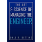 The Art & Science of Managing the Engineer - Paperback