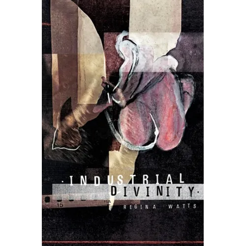 Industrial Divinity: A Splatterpunk Love Story - Paperback