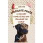 Chocolate Moose: A Military Family's Dog Who Traveled the World - Hardcover