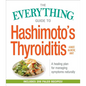 The Everything Guide to Hashimoto's Thyroiditis: A Healing Plan for Managing Symptoms Naturally - Paperback