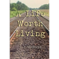 A Life Worth Living - Paperback