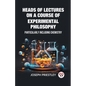 Heads of Lectures on a Course of Experimental Philosophy Particularly Including Chemistry - Paperback