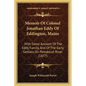 Memoir Of Colonel Jonathan Eddy Of Eddington, Maine: With Some Account Of The Eddy Family, And Of The Early Settlers On Penobscot River (1877) - Paperback
