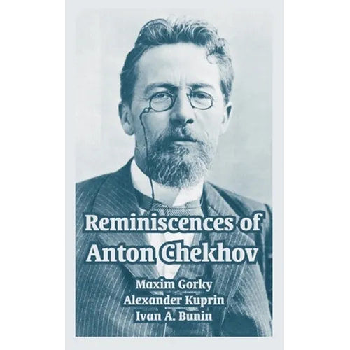 Reminiscences of Anton Chekhov - Paperback