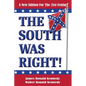 The South Was Right!: A New Edition for the 21st Century - Paperback
