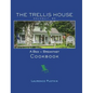 The Trellis House Cookbook - Hardcover