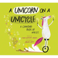 A Unicorn on a Unicycle: A Counting Book of Wheels - Hardcover