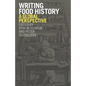 Writing Food History: A Global Perspective - Paperback