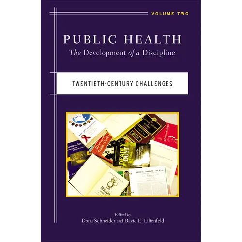 Public Health: The Development of a Discipline, Twentieth-Century Challenges Volume 2 - Paperback