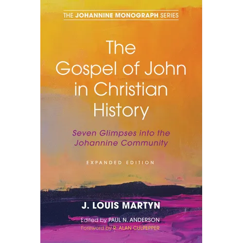 The Gospel of John in Christian History, (Expanded Edition) - Hardcover