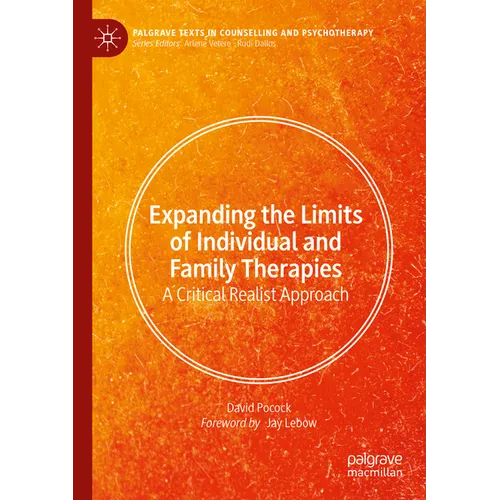 Expanding the Limits of Individual and Family Therapies: A Critical Realist Approach - Paperback