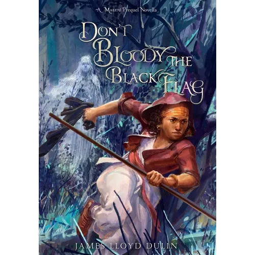 Don't Bloody the Black Flag - Hardcover
