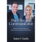 The Effective Communicator: The Keys to Turbocharging Your Performance in Important Conversations - Paperback