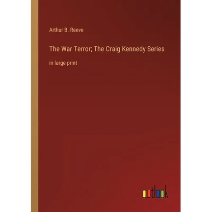 The War Terror; The Craig Kennedy Series: in large print - Paperback