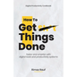 How to Get Sh*t Things Done: The Ultimate Digital Productivity Cookbook - Paperback