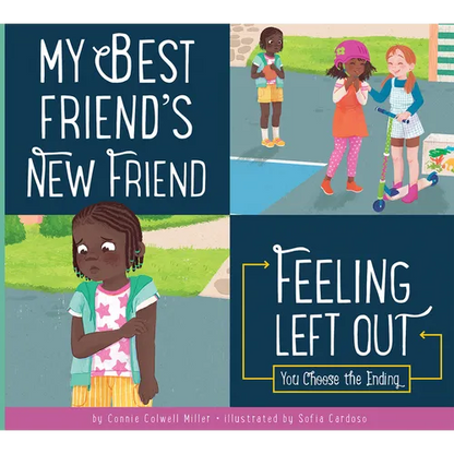 My Best Friend's New Friend: Feeling Left Out - Library Binding