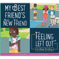 My Best Friend's New Friend: Feeling Left Out - Library Binding