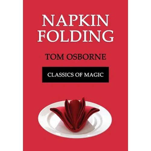 Napkin Folding (Classics of Magic) - Paperback
