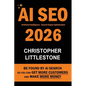 AI SEO 2026: Be Found by AI Search - So You Can Get More Customers and Make More Money - Paperback