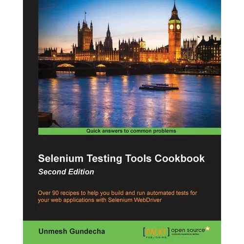Selenium Testing Tools Cookbook: Over 90 recipes to help you build and run automated tests for your web applications with Selenium WebDriver - Paperback