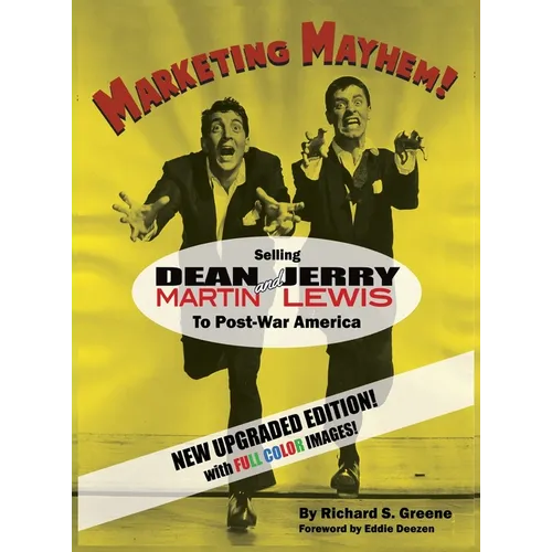 Marketing Mayhem! (hardback): Selling Dean Martin & Jerry Lewis to Post-War America (in color!) - Hardcover