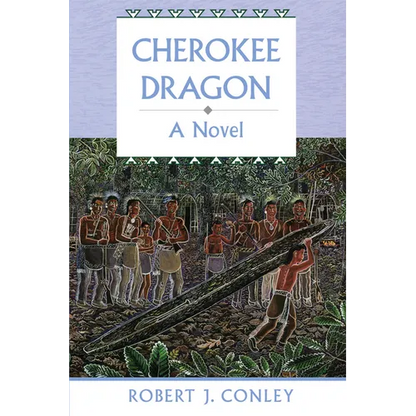 Cherokee Dragon: A Novel of the Real People - Paperback