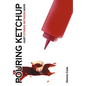 Pouring Ketchup: Hurt Stories Between Hope. - Hardcover