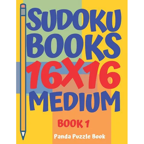 sudoku books 16 x 16 - Medium - Book 1: Sudoku Books For Adults - Brain Games For Adults - Logic Games For Adults - Paperback