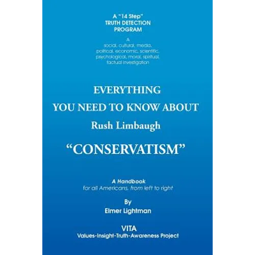 Everything You Need to Know about Rush Limbaugh Conservatism: A Handbook for All Americans, from Left to Right - Paperback