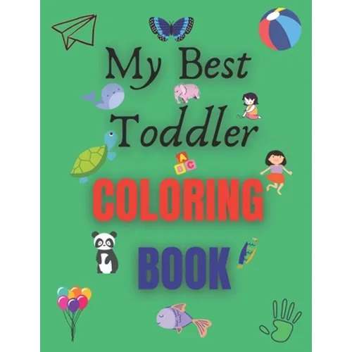 My Best Toddler Coloring Book: Fun With Coloring Animals, Classes With Categories, Name-Male-Female-Young Animals - Kids Coloring Activity book with - Paperback