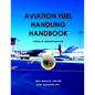 Aviation Fuel Handling Handbook - Paperback