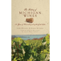 The History of Michigan Wines: 150 Years of Winemaking Along the Great Lakes - Hardcover