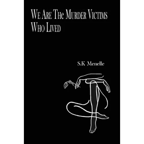 We Are the Murder Victims Who Lived - Paperback