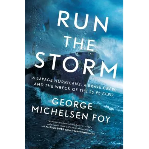 Run the Storm: A Savage Hurricane, a Brave Crew, and the Wreck of the SS El Faro - Paperback