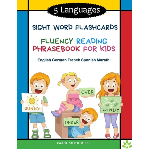 5 Languages Sight Word Flashcards Fluency Reading Phrasebook for Kids - English German French Spanish Marathi: 120 Kids flash cards high frequency wor - Paperback