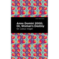 Anno Domini 2000: Or, Woman's Destiny - Hardcover