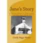 Jane's Story: The Experiences of a One-Room School Teacher, Willow Creek Elementary School, Siskiyou County, California, 1916-1917 - Paperback