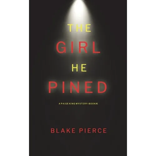 The Girl He Pined (A Paige King FBI Suspense Thriller-Book 1) - Hardcover