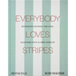 Everybody Loves Stripes: Decorating Between the Lines - Hardcover
