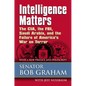 Intelligence Matters: The Cia, the Fbi, Saudi Arabia, and the Failure of America's War on Terror - Paperback