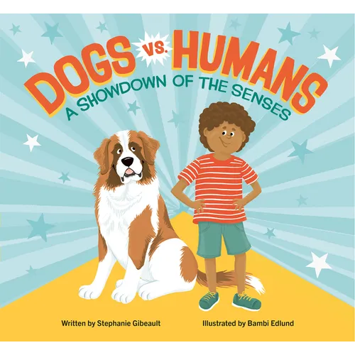 Dogs vs. Humans: A Showdown of the Senses - Hardcover