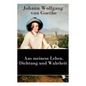 Aus meinem Leben. Dichtung und Wahrheit: Autobiographie - Paperback