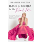 Rags to Riches to the Real Me: Overcoming Adversity Through a Lifelong Quest for Success and Happiness - Hardcover