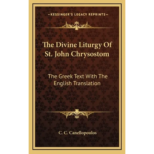 The Divine Liturgy of St. John Chrysostom: The Greek Text with the English Translation - Hardcover