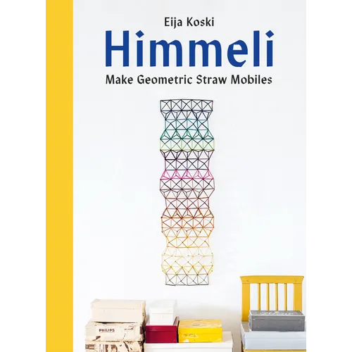 Himmeli: Make Geometric Straw Mobiles - Hardcover