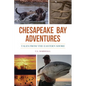 Chesapeake Bay Adventures: Tales from the Eastern Shore - Paperback
