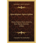 Apocalypses Apocryphae: Mosis, Esdrae, Pauli, Johannis, Item Mariae Dormito (1866) - Paperback