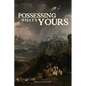 Possessing What's Yours - Paperback