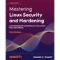 Mastering Linux Security and Hardening - Third Edition: A practical guide to protecting your Linux system from cyber attacks - Paperback