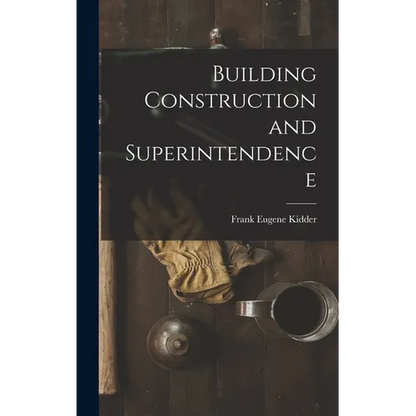 Building Construction and Superintendence - Hardcover